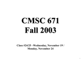 CMSC 671 Fall 2003 Class #24/25 –Wednesday, November 19 / Monday, November 24