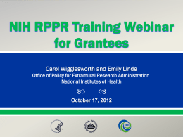 Presentation Title Presented By: Nameand Emily Linde Carol Wigglesworth  Title Research Administration Office of Policy for Extramural Office National Institutes of Health      October 17, 2012