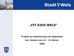 „FIT KIDS WELS“  Projekt zur Reduzierung von Adipositas bei Kindern von 10 – 14 Jahren.