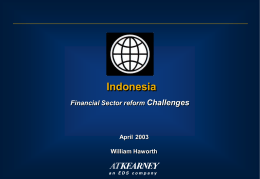 Indonesia Financial Sector reform Challenges  April 2003 William Haworth Overview of Financial Sector Reform in Indonesia  A.T.