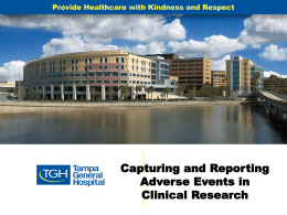 Capturing and Reporting Adverse Events in Clinical Research OBJECTIVES • Describe Adverse Events, Risks and Problems that can Occur in Human Subjects Research  • Compliance.