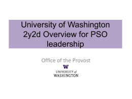 University of Washington 2y2d Overview for PSO leadership Office of the Provost Agenda 2y2d  Sustainable Academic Bus.