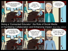 Being a 'connected educator': the Role of Social Media in Facilitating Collaboration and Enhancing Impact  Being a &lsquo;Connected Educator&rsquo;: the Role of.