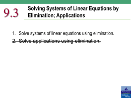 9.3  Solving Systems of Linear Equations by Elimination; Applications  1. Solve systems of linear equations using elimination. 2.