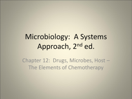 Microbiology: A Systems Approach, 2nd ed. Chapter 12: Drugs, Microbes, Host – The Elements of Chemotherapy.