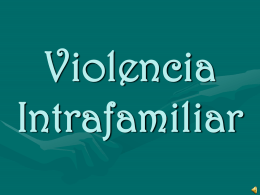 Violencia Intrafamiliar INDICE • • • • • • • • • •  ¿Qué es? Formas de Violencia Causas de La Violencia Causas de la violencia II parte Consecuencias Consecuencias II parte Factores de Riesgo Factores de riesgo II.