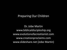 Preparing Our Children Dr. Jobe Martin www.biblicaldiscipleship.org www.evolutionofacreationist.com www.creationproclaims.com www.slideshare.net (Jobe Martin) The modern university is a hostile environment for Biblical Christians.