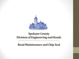 Spokane County Division of Engineering and Roads  Road Maintenance and Chip Seal.
