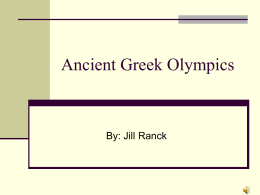Ancient Greek Olympics  By: Jill Ranck Why did the Greeks have these contests?  Held the contests to honor the gods. To show their gods.