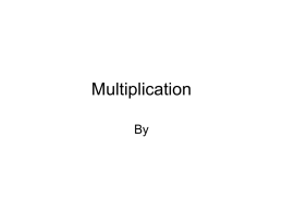 Multiplication By Instructions • Write a word problem for each slide. • Write a division number sentence. • Add a design template for your.