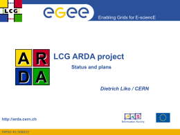 Enabling Grids for E-sciencE  LCG ARDA project Status and plans  Dietrich Liko / CERN  http://arda.cern.ch INFSO-RI-508833
