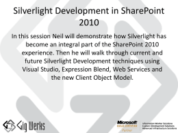 Silverlight Development in SharePointIn this session Neil will demonstrate how Silverlight has become an integral part of the SharePoint 2010 experience.