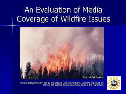 An Evaluation of Media Coverage of Wildfire Issues  National Park Service This project supported in part by the National Science Foundation.