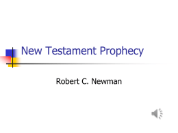 New Testament Prophecy Robert C. Newman The Bible's Message    There is a God. He has told us things we need to know:        What he is.