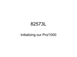 82573L Initializing our Pro/1000 Chicken-and-Egg? • We want to create a Linux Kernel Module that can serve application-programs as a character-mode device-driver for our.