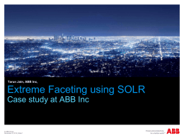 Tarun Jain, ABB Inc,  Extreme Faceting using SOLR Case study at ABB Inc  © ABB Group November 6, 2015 | Slide 1
