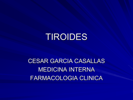 TIROIDES CESAR GARCIA CASALLAS MEDICINA INTERNA FARMACOLOGIA CLINICA Metabolismo de Yodo Indispensable para la biosíntesis de hormonas tiroideas Fuente depende exclusivamente de la ingesta. Absorción en intestino delgado.