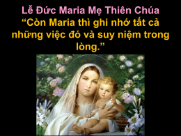 Lễ Ðức Maria Mẹ Thiên Chúa “Còn Maria thì ghi nhớ tất cả những việc đó và suy niệm trong lòng.”
