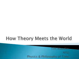 Tim Maudlin NYU Physics & Philosophy of Time       Physics is supposed to be an empirical theory, i.e.