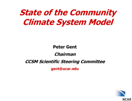State of the Community Climate System Model Peter Gent  Chairman CCSM Scientific Steering Committee gent@ucar.edu.