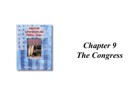 Chapter 9 The Congress The Congress •It is a paradox •Public opinion of Congress is low while most people regard their own representatives with.