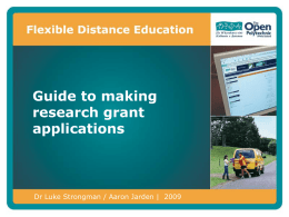 Guide to making research grant applications  Dr Luke Strongman / Aaron Jarden | 2009