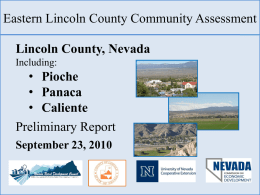 Eastern Lincoln County Community Assessment Lincoln County, Nevada Including:  • Pioche • Panaca • Caliente Preliminary Report September 23, 2010