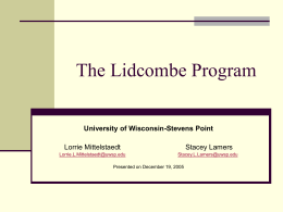 The Lidcombe Program University of Wisconsin-Stevens Point Lorrie Mittelstaedt  Stacey Lamers  Lorrie.L.Mittelstaedt@uwsp.edu  Stacey.L.Lamers@uwsp.edu  Presented on December 19, 2005
