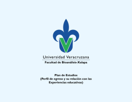 Facultad de Bioanálisis-Xalapa  Plan de Estudios (Perfil de egreso y su relación con las Experiencias educativas)