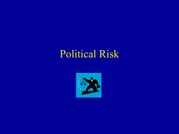 Political Risk Portfolio Investment • Sovereign debt – Default risk premium (likelihood of default) – Financial crisis (banking, liquidity, currency) • Cannot borrow at.