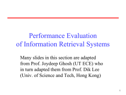 Performance Evaluation of Information Retrieval Systems Many slides in this section are adapted from Prof.