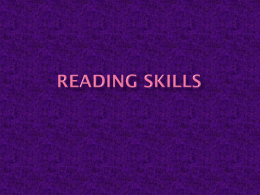         Reading skills include Vocabulary skills Visual perceptual skills Prediction techniques Scanning Skimming Intensive reading skills Very important to develop reading skills It involves 1.