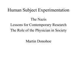 Human Subject Experimentation The Nazis Lessons for Contemporary Research The Role of the Physician in Society  Martin Donohoe.