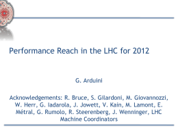 Performance Reach in the LHC for 2012  G. Arduini  Acknowledgements: R. Bruce, S.