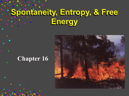 Spontaneity, Entropy, & Free Energy  Chapter 16 1st Law of Thermodynamics The first law of thermodynamics is a statement of the law of conservation.