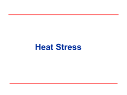 Heat Stress Objectives  Definitions   Causal factors  Heat disorders and health effects  Prevention and control  Engineering controls  PPE.