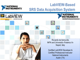 LabVIEW-Based SRS Data Acquisition System  Riccardo de Asmundis INFN and Università «Federico II» Napoli, Italy Certified LabVIEW Developer & Certified Professional Instructor National Instruments Austin (TX)