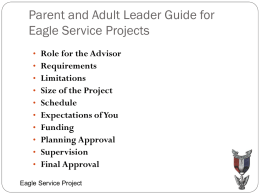Parent and Adult Leader Guide for Eagle Service Projects • Role for the Advisor • Requirements • Limitations • Size of the Project  • Schedule • Expectations.
