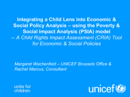 Integrating a Child Lens into Economic & Social Policy Analysis – using the Poverty & Social Impact Analysis (PSIA) model -- A Child.