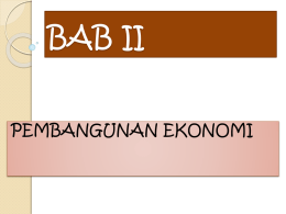 BAB II PEMBANGUNAN EKONOMI Pertumbuhan Ekonomi vs Pembangunan Ekonomi  Pertumbuhan ekonomi dan pembangunan ekonomi merupakan dua istilah yang berbeda.