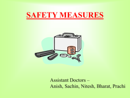 SAFETY MEASURES  Assistant Doctors – Anish, Sachin, Nitesh, Bharat, Prachi AIM OF OUR PROJECT  • As assistants to a team of doctors in.