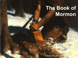 The Book of Mormon  www.kevinhinckley.com Honesty In a trial, a Southern small-town prosecuting attorney called his first witness, a grandmotherly, elderly woman to the stand.