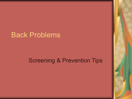 Back Problems  Screening & Prevention Tips Backache Each year as many as 25 million Americans seek a doctor’s care for backache Good fitness can help the back work efficiently Some.