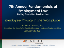 7th Annual Fundamentals of Employment Law Sterling Education Services, Inc.  Employee Privacy in the Workplace Patrick O.