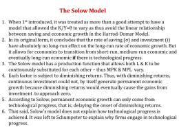 The Solow Model 1. When 1st introduced, it was treated as more than a good attempt to have a model that allowed.