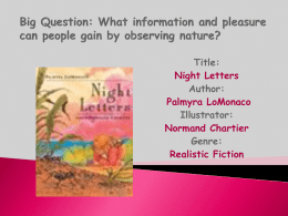 Title: Night Letters Author: Palmyra LoMonaco Illustrator: Normand Chartier Genre: Realistic Fiction Small Group Timer              clock large page mark kitten judge crack edge pocket brake               change ridge jacket badge orange freckles advantage pledge Kentucky kingdom          blade budding dew fireflies flutter notepad patch  Vocabulary Words         nectar scratchy downwind glimpse gurgled  More Words to Know.