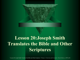 Lesson 20:Joseph Smith Translates the Bible and Other Scriptures “Lesson 20: Joseph Smith Translates the Bible and Other Scriptures,” Primary 5: Doctrine and.