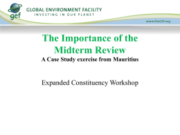The Importance of the Midterm Review A Case Study exercise from Mauritius  Expanded Constituency Workshop.