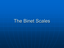 The Binet Scales The Stanford Binet Intelligence Scale: Fourth Edition (1986)       Probably the most radically changed version of the Stanford-Binet since its inception Prior.