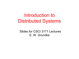 Introduction to Distributed Systems Slides for CSCI 3171 Lectures E. W. Grundke References A.